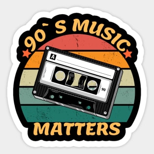 90's Music Matters Shirt, Retro 1990's Shirt, Vintage 90's Gift, Funny 90's Music T-Shirt, Shirt For Men, Shirt For Women, Trendy Shirt Sticker